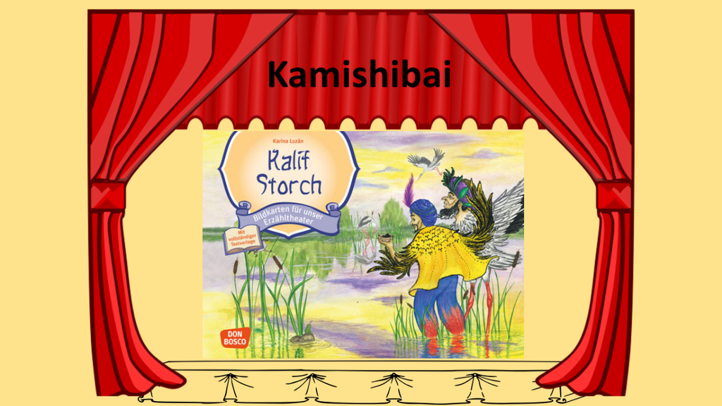 Kamishibai: Kalif Storch. Ein Märchen nach Wilhelm Hauff für Kinder von drei bis sechs Jahren. - 